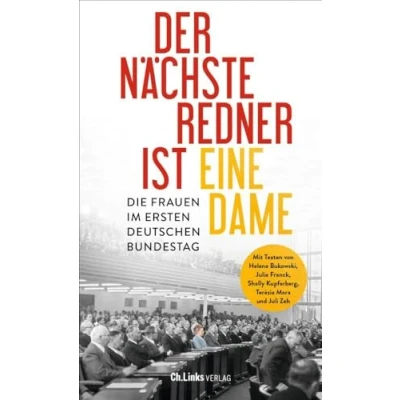 Bild av Der nächste Redner ist eine Dame: Die Frauen im ersten Deutschen Bundestag