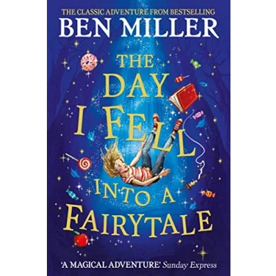 Bild av The Day I Fell Into a Fairytale: smash hit classic adventure from Ben Miller