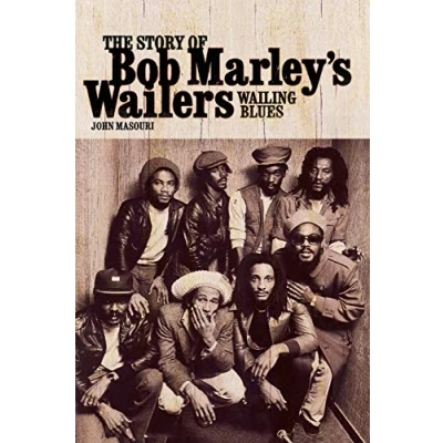 Bild av Wailing Blues: The Story of Bob Marley&#039;s Wailers