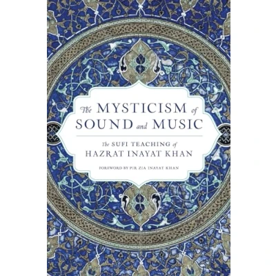 Bild av The Mysticism of Sound and Music: Sufi Teaching Hazrat Inayat Khan