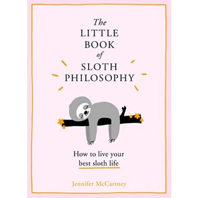 Bild av The Little Book of Sloth Philosophy: Learn how to be mindful, relaxed and take it slow!