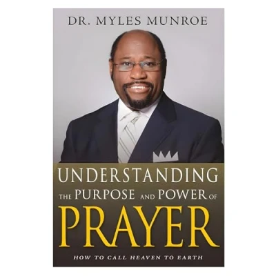 Bild av Understanding the Purpose and Power of Prayer: How to Call Heaven Earth (First Edition, Enlarged/Expanded)
