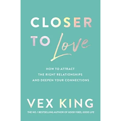 Bild av Closer to Love: How Attract the Right Relationships and Deepen Your Connections