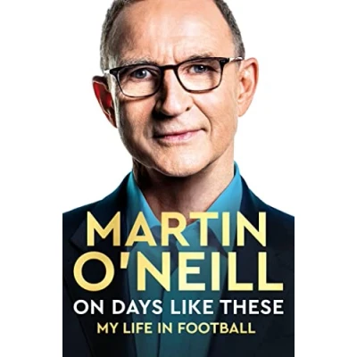 Bild av On Days Like These: The Incredible Autobiography of a Football Legend