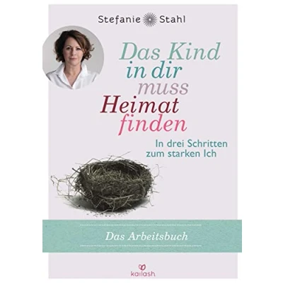 Bild av das Kind In dir muss Heimat finden: drei Schritten zum starken Ich Arbeitsbuch