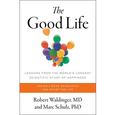 Bild av the Good Life: Lessons from World&#039;s Longest Scientific Study of Happiness