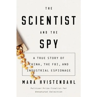Bild av the Scientist and Spy: A True Story of China, FBI, Industrial Espionage