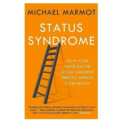 Bild av Status Syndrome: How Your Place on the Social Gradient Directly Affects Health