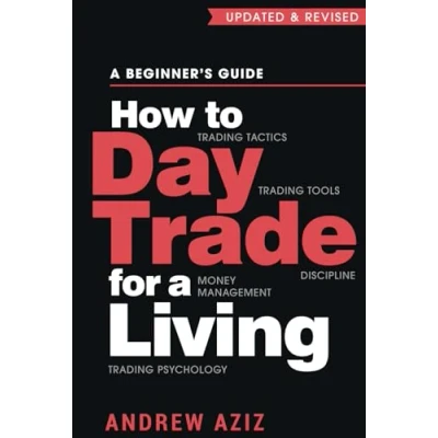 Bild av How to Day Trade for A Living: Beginner’s Guide Trading Tools and Tactics, Money Management, Discipline Psychology