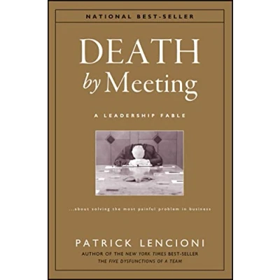 Bild av Death by Meeting: A Leadership Fable...About Solving the Most Painful Problem in Business: 15