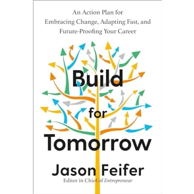 Bild av Build for Tomorrow: An Action Plan Embracing Change, Adapting Fast, and Future Proofing Your Career