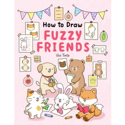 Bild av How to Draw Fuzzy Friends: Learn Sketch &amp; Color Cute Short Stories Featuring Adorable Animal Characters with Easy Step by Guide