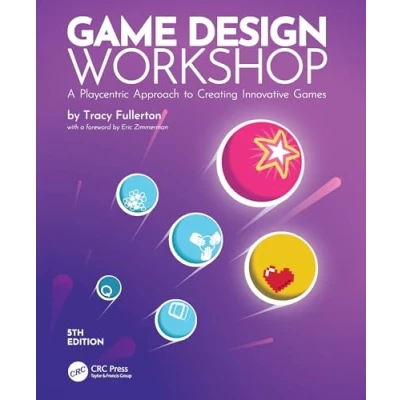 Bild av Game Design Workshop: A Playcentric Approach to Creating Innovative Games