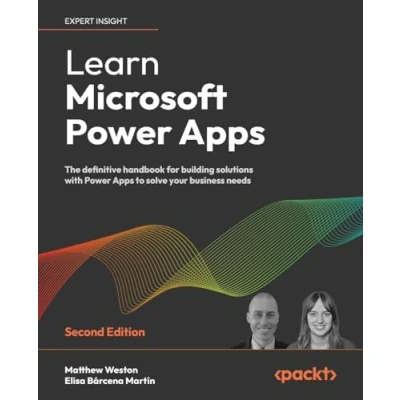 Bild av Learn Microsoft Power Apps Second Edition: The definitive handbook for building solutions with to solve your business needs