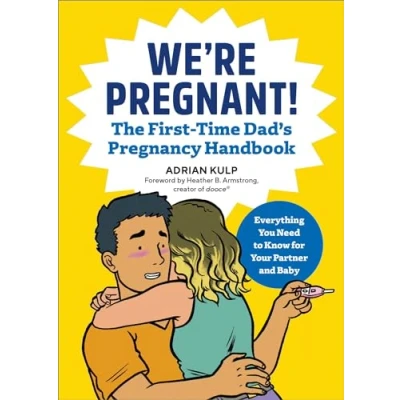 Bild av We&#039;re Pregnant! The First time Dad&#039;s Pregnancy Handbook: Everything You Need to Know for Your Partner &amp; Baby