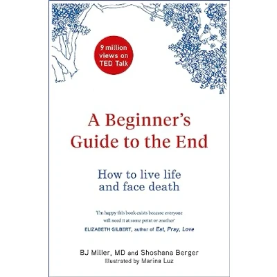 Bild av a Beginner&#039;s Guide to the End: How Live Life Full and Die Good Death