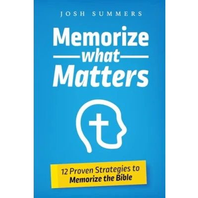 Bild av Memorize What Matters: 12 Proven Strategies to the Bible