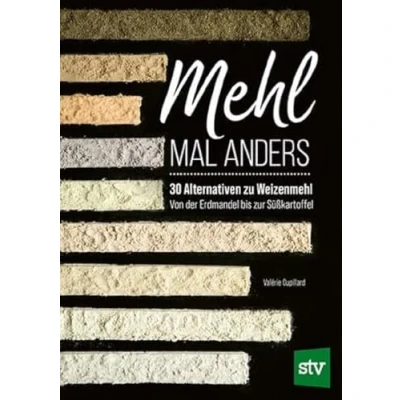 Bild av Mehl mal anders: 30 Alternativen zu Weizenmehl Von der Erdmandel bis zur Süßkartoffel