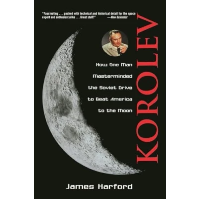 Bild av Korolev: How One Man Masterminded the Soviet Drive to Beat America Moon