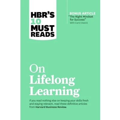 Bild av HBR&#039;s 10 Must Reads on Lifelong Learning (with bonus article &quot;The Right Mindset for Success&quot; with Carol Dweck)