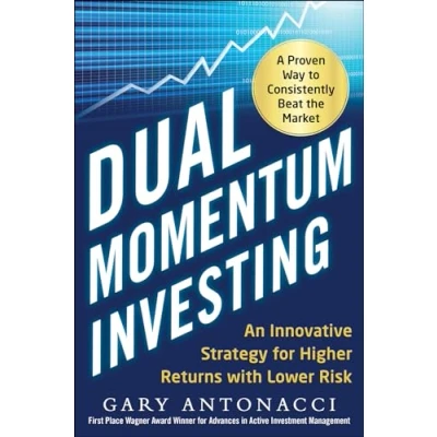 Bild av Dual Momentum Investing: An Innovative Strategy for Higher Returns with Lower Risk