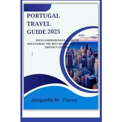 Bild av Portugal Travel Guide 2025: Your Comprehensive to Discovering the Best Routes and Budget Friendly Options