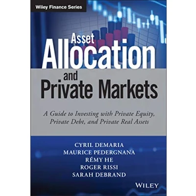 Bild av Asset Allocation and Private Markets: A Guide to Investing with Equity, Debt, Real Assets