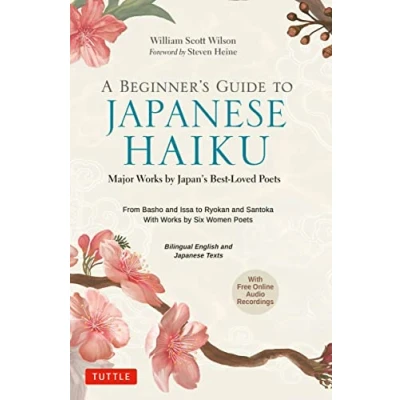 Bild av Beginners Guide to Japanese Haiku: Major Works by Japan&#039;s Best Loved Poets From Basho and Issa Ryokan Santoka, with Six Women (Free Online Audio)