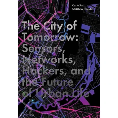 Bild av the City of Tomorrow: Sensors, Networks, Hackers, and Future Urban Life