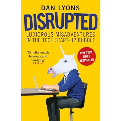 Bild av Disrupted: Ludicrous Misadventures in the Tech Start up Bubble