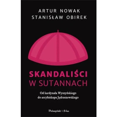 Bild av Skandaliści w sutannach: Od kardynała Wyszyńskiego do arcybiskupa Jędraszewskiego