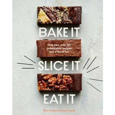 Bild av Bake It. Slice Eat It.: One Pan, Over 90 Unbeatable Recipes and a Lot of Fun