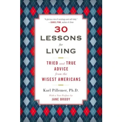 Bild av 30 Lessons for Living: Tried and True Advice from the Wisest Americans