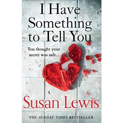 Bild av I Have Something to Tell You: The most thought provoking, captivating fiction novel of 2021 from bestselling author Susan Lewis