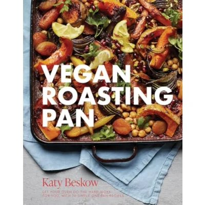 Bild av Vegan Roasting Pan: Let Your Oven Do the Hard Work for You, With 70 Simple One Pan Recipes