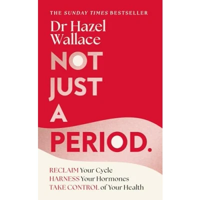 Bild av Not Just a Period: Reclaim Your Cycle, Harness Hormones, and Take Control of Health