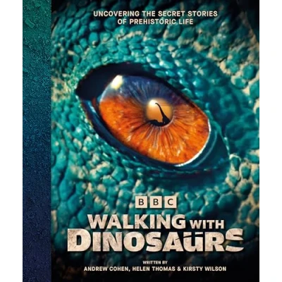 Bild av BBC Walking With Dinosaurs: Uncovering the Secret Stories of Prehistoric Life