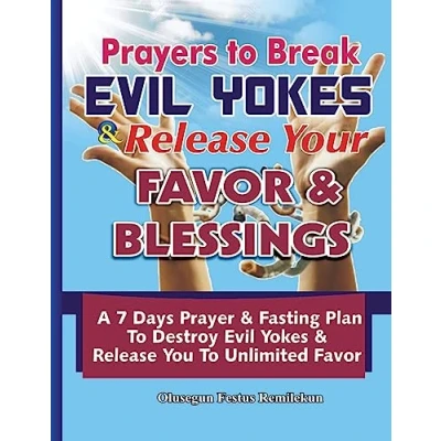 Bild av Prayers to Break Evil Yokes &amp; Release Your Favor Blessings: A 7 Days Prayer Fasting Plan Destroy You unlimited