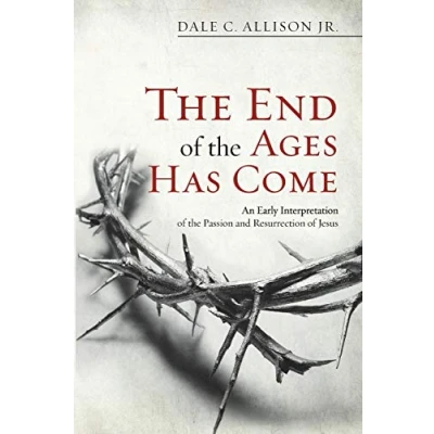 Bild av the End of Ages Has Come: An Early Interpretation Passion and Resurrection Jesus