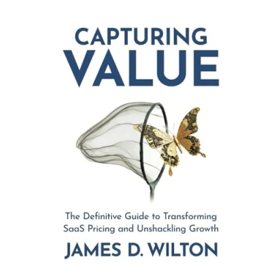 Bild av CAPTURING VALUE: The Definitive Guide to Transforming SaaS Pricing and Unshackling Growth