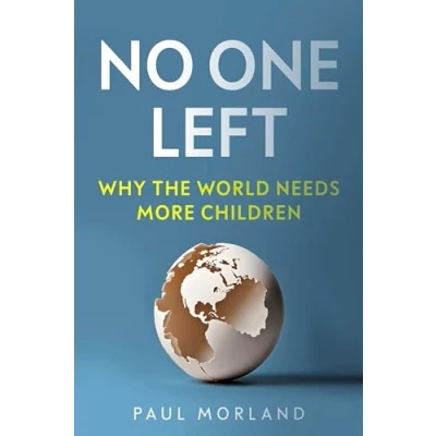 Bild av No One Left: Why the World Needs More Children