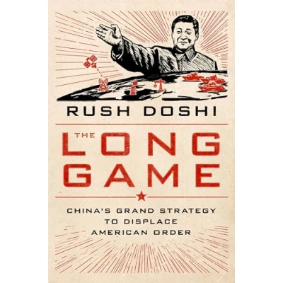 Bild av The Long Game: China&#039;s Grand Strategy to Displace American Order