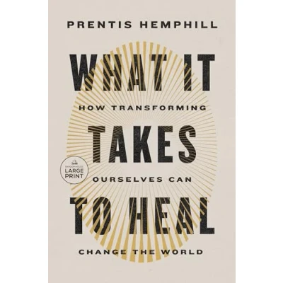 Bild av What It Takes to Heal: How Transforming Ourselves Can Change the World