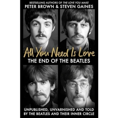 Bild av All You Need Is Love: the End of Beatles An Oral History by Those Who Were There