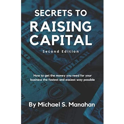 Bild av Secrets to Raising Capital: How get the money you need for your business fastest and easiest way possible
