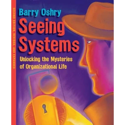 Bild av Seeing Systems: Unlocking the Mysteries of Organizational Life