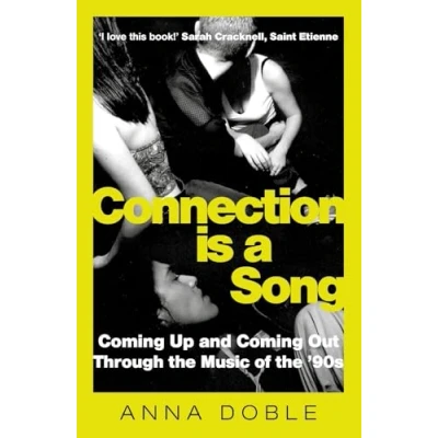 Bild av Connection is a Song: Coming Up and Out Through the Music of &#039;90s