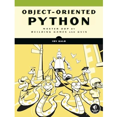 Bild av Object Oriented Python: Master OOP by Building Games and GUIs