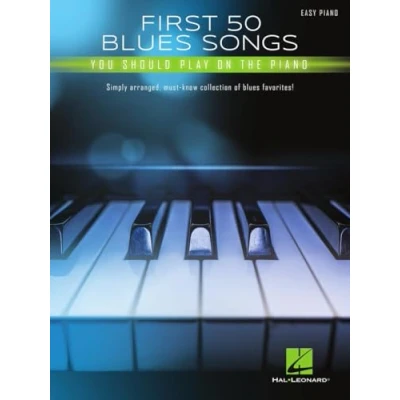 Bild av First 50 Blues Songs You Should Play on the Piano: Simply Arranged, Must Know Collection of Favorites