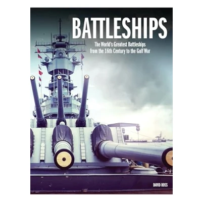 Bild av Battleships: the World&#039;s Greatest Battleships from 16th Century to Gulf War